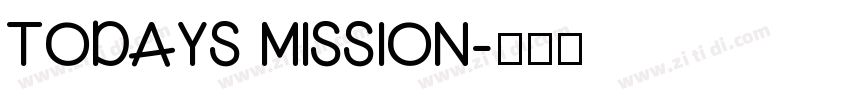 TODAYS MISSION字体转换